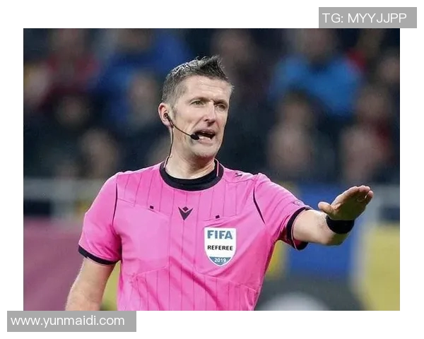 欧冠决赛裁判揭晓曾执法世界杯决赛的名哨引发争议与讨论